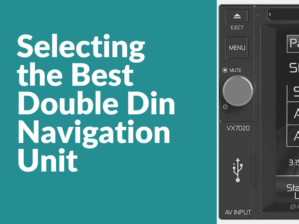 Selecting the Best Double Din Navigation Unit